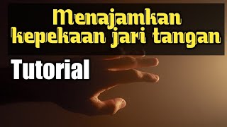 Tutorial menajamkan kepekaan jari tangan