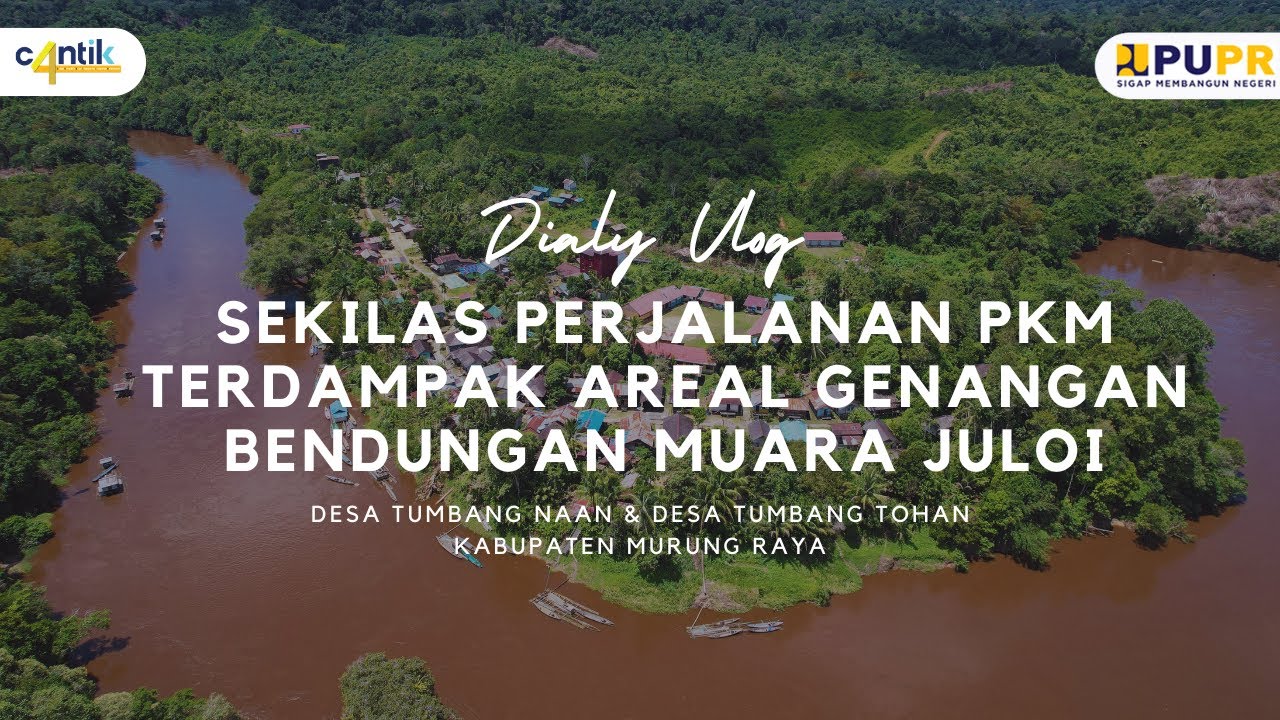 Dialy Vlog - Sekilas Perjalanan PKM Areal Terdampang Genangan Bendungan Muara Juloi