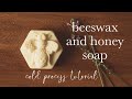 Soap with Beeswax and Honey (Cold Process Tutorial)