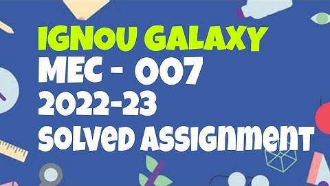 IGNOU mec-7 | 2022-23 | Solved assignment | Pdf | IGNOU GALAXY PUBLICATIONS