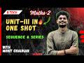 Unit-3 One Shot | Sequence &amp; Series | Engineering Mathematics 2 | PYQs | Mohit Chauhan