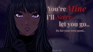 F4M Youre Mine...ill Never Let You Go Yandere Obsessed Creepy Threats