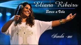 Video-Miniaturansicht von „Eliana Ribeiro (Barco a Vela) 06. Sonda-me, Vem Espírito Santo, Cântico de adoração ヅ“