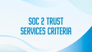 SOC 2 - Trust Services Criteria
