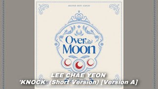 LEE CHAE YEON - ‘KNOCK’ (Short Version) [Version A]