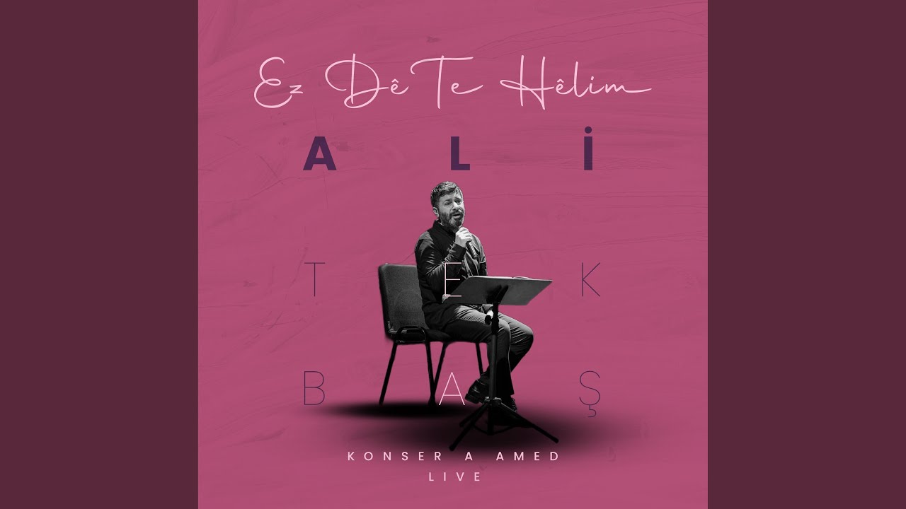 Ez Dê Te Hêlim (Live Performance)