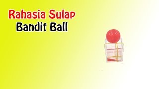 Rahasia Sulap Bandit Ball | Tutorial Magic | Alat Sulap | Bola Tembus Kaca | Dimen Shop|