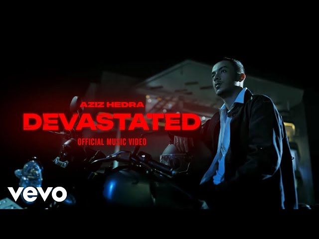 Aziz Hedra - Devastated (Official Music Video) class=