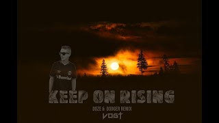 VOGT™ - Keep On Rising (Doze &  Dodger Remix)