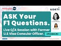 Ask your f1 questions live qa session with former us visa consular officer episode 2