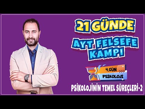 Psikolojinin Temel Süreçleri -2 | 21 Günde AYT Felsefe Kampı 4.Gün |AYT 2024|