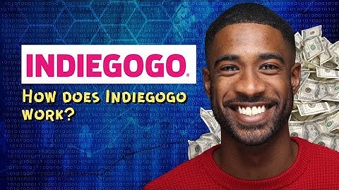 How does Indiegogo work? 
