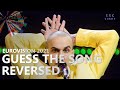 GUESS THE REVERSED SONG: EUROVISION 2021 EDITION