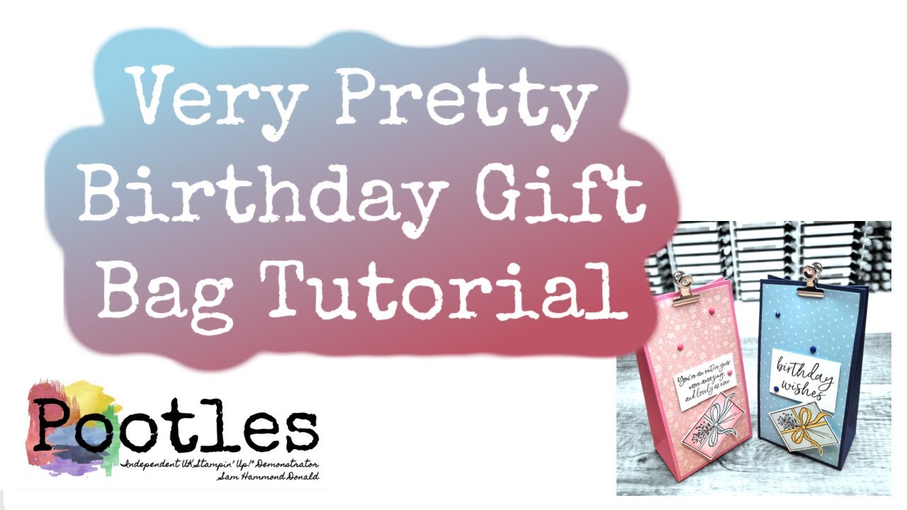 Very Pretty Birthday Gift Bag Tutorial - YouTube