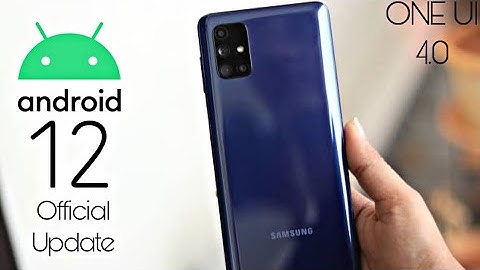 Samsung Galaxy M51 Official Android 12 ONE UI 4.0 Update