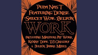 Work (feat. Denise "Saucey Wow" Belfon) (DJ Gregory & Julien Jabre Work the Dub)