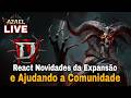 🔥LIVE! Novidades da Expansão Lord of Hatred e Ajudando a Comunidade de Diablo 4  😁