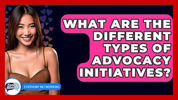 What Are The Different Types Of Advocacy Initiatives? - Everyday-Networking