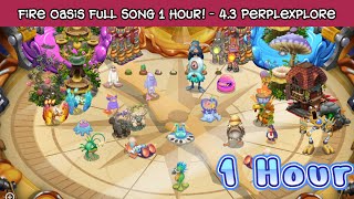 Fire Oasis Full Song 1 Hour (4.3 Perplexplore Update)  My Singing Monsters
