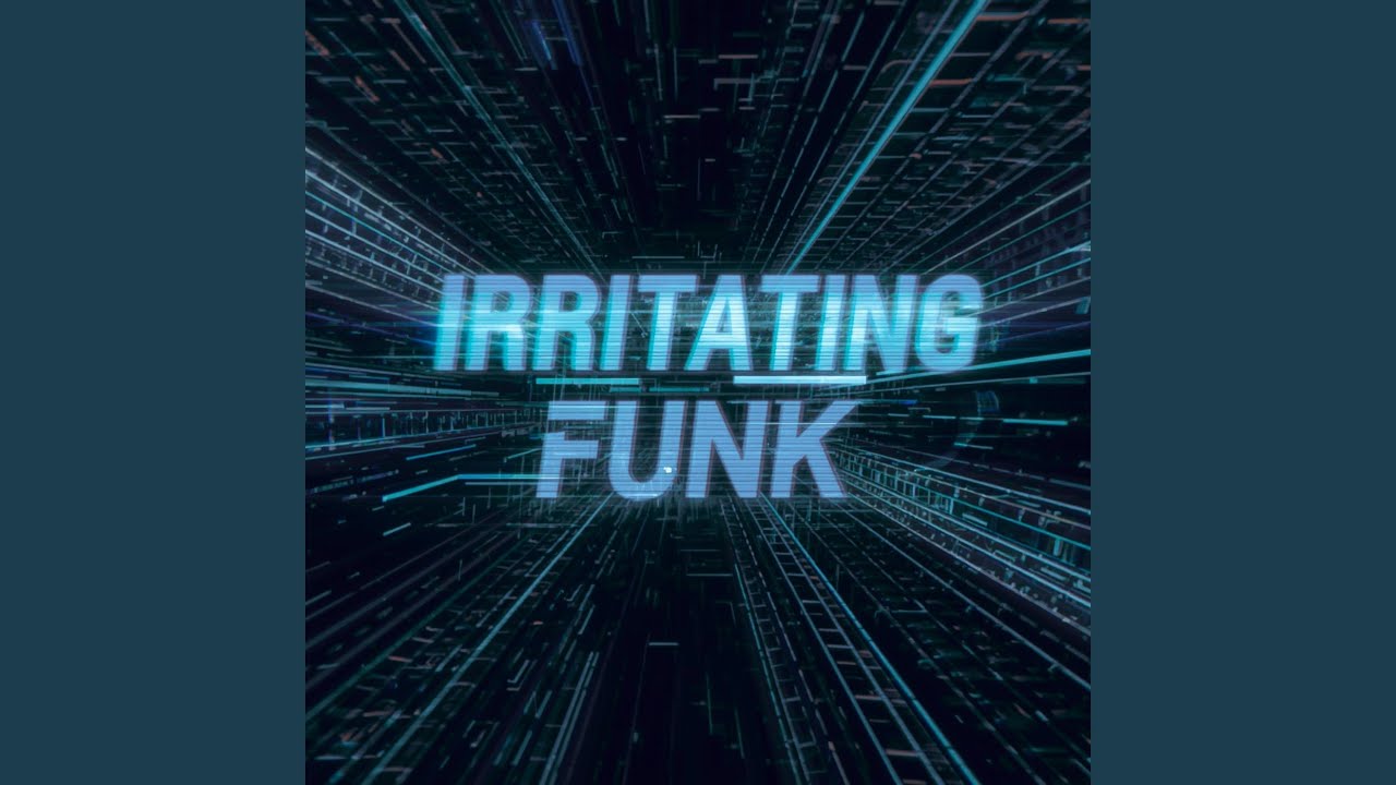 Watch Irritating Funk on YouTube Watch Irritating Funk on YouTube