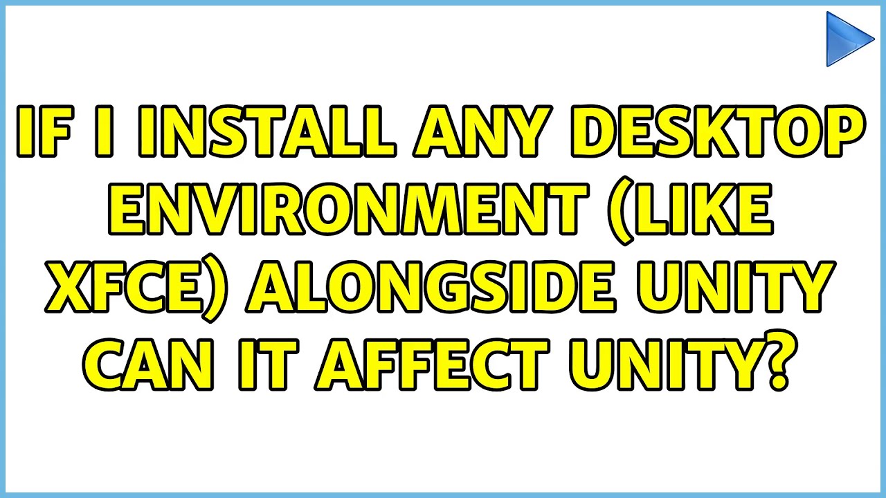 Ubuntu: If I install any desktop environment (like XFCE) alongside ...