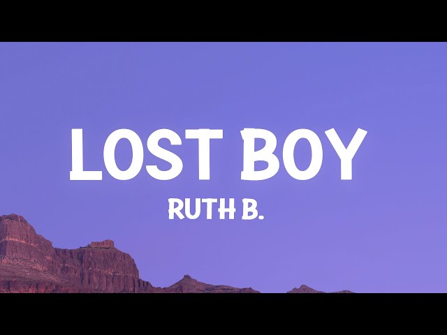 Ruth B. - Lost Boy (Lyrics) class=