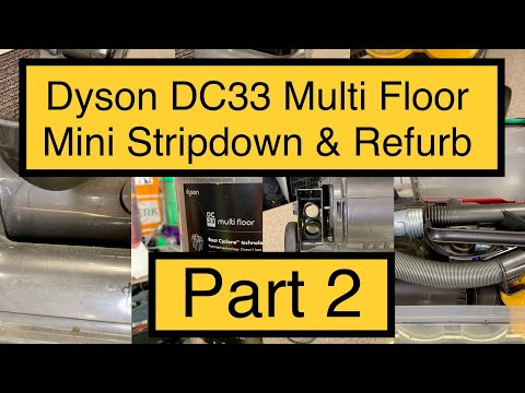 Dyson DC33 Multi Floor Refurb Part 2