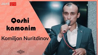 Komiljon Nuritdinov - Qoshi Kamonim I Комилжон Нуритдинов - Коши Камоним