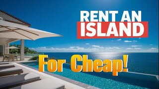 Exclusive Escapes: 10 Affordable Private Islands