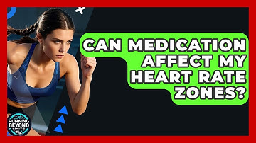 Can Medication Affect My Heart Rate Zones? - Running Beyond Limits