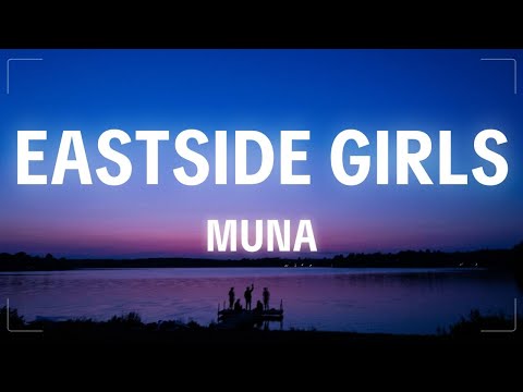 MUNA - Eastside Girls (Lyrics)