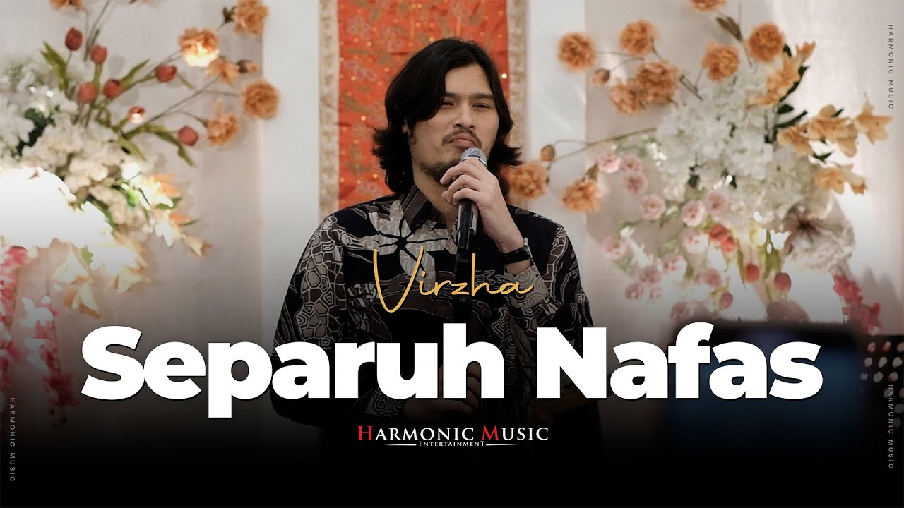 SEPARUH NAFAS - VIRZHA FT HARMONIC MUSIC | LIVE PERFORM
