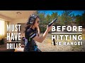 MUST HAVE DRILLS before your 1ST RANGE TIME!