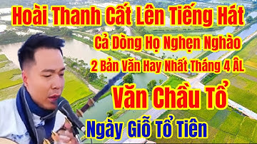 Hôm Nay 26 - 4-ÂL- Hoài Thanh -Hát Văn / Văn Chầu Tổ & Ngày Giỗ Tổ Tiên,Cả Dòng Họ Ngậm Ngùi: phần 2