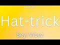 Seyi Vibez - Hat-trick (Audio)