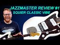 JAZZMASTER REVIEW #1: Squier Classic Vibe Review & Demo!