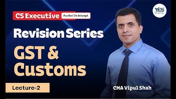 GST Revision Lec 2 | CS Executive TLP | CMA Vipul Shah