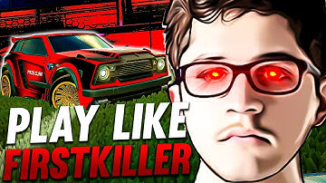 How To Play Like Firstkiller in Rocket League..