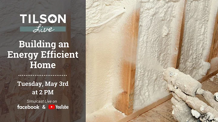 Tilson Live! Building an Energy Efficient Home - May 3, 2022