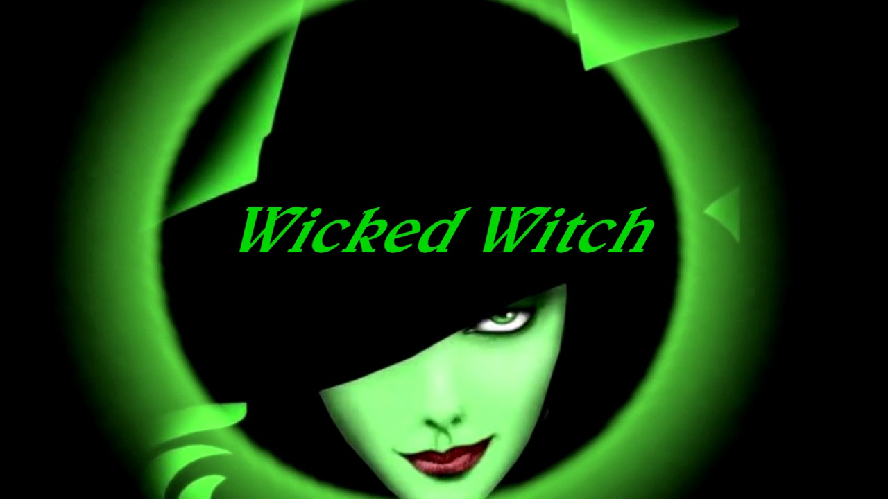 Wicked Witch.