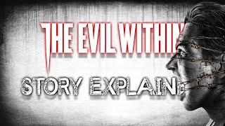 The Evil Within - Story Explained