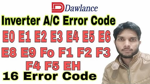 Dawlance Inverter Model A/C Error Code | E0 E1 E2 E3 E4  E5 E6 E8 E9 Fo F1 F2 F3 F4 F5 EH