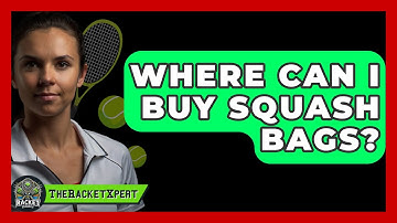 Where Can I Buy Squash Bags? - The Racket Xpert