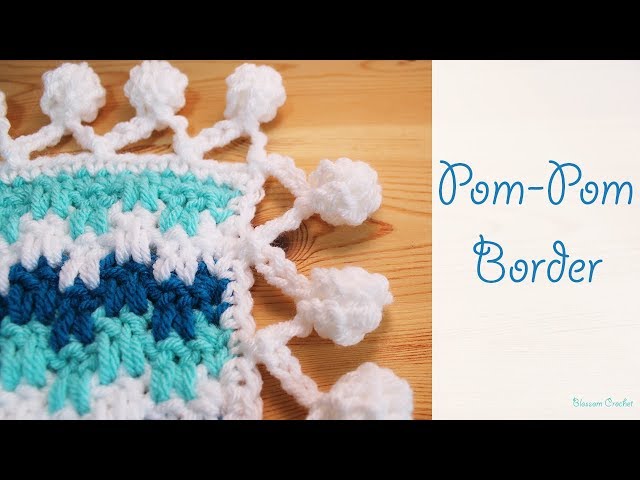 Super Sweet Crochet Pom Pom Border / edging