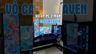 Setup dàn PC gaming 2 màn với case Heaven đẹp lung linh #maianhpc #pcsetup #desksetup #gamingsetup