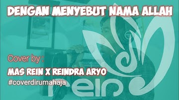 NOVIA/GIGI - DENGAN MENYEBUT NAMA ALLAH (Cover by Mas Rein x Reindra Aryo)