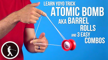 Barrel Rolls Yoyo Trick (Atomic Bomb) & 3 Easy Combos