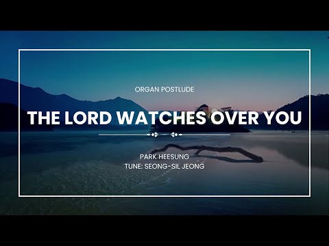 The Lord watches over you (Organ Postlude) - Seong-Sil Jeong