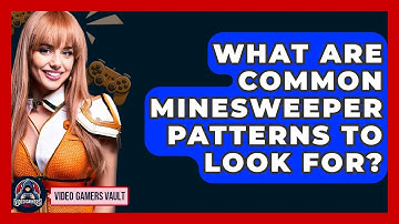 What Are Common Minesweeper Patterns To Look For? - Video Gamers Vault