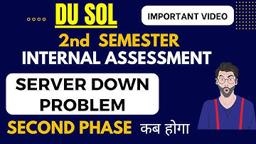 DU SOL 2nd Semester Internal Assessment नहीं दे पाए तो | SOL Server Issue & Queries Internal Exam